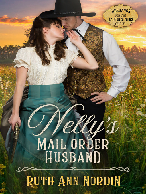 Title details for Nelly's Mail Order Husband by Ruth Ann Nordin - Available